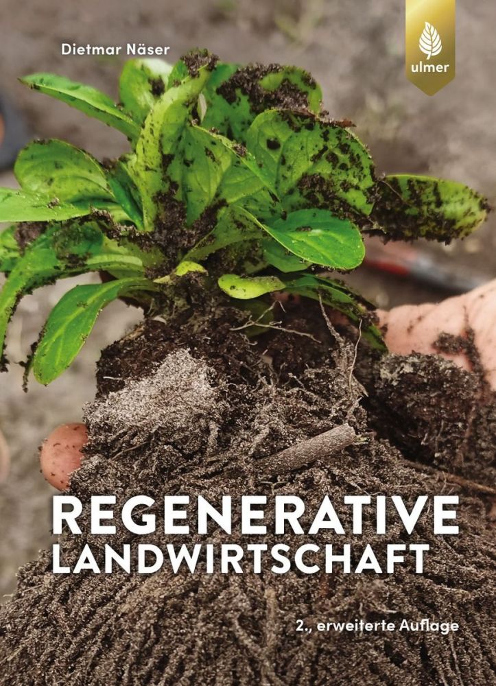 Regenerative Landwirtschaft Bodenleben und Pflanzenstoffwechsel verstehen in 2. Auflage